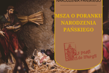 Formularze Okresu Narodzenia Pańskiego – Msza w Noc Uroczystości Narodzenia Pańskiego